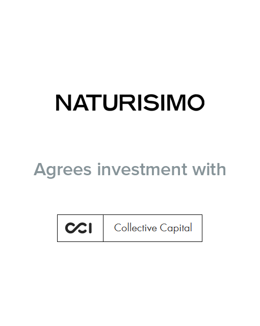 Organic 100 Ltd (t/a Naturisimo) agrees investment with Collective Capital Ltd