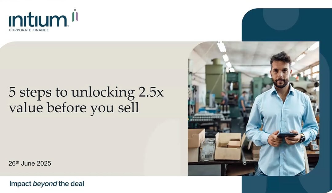Webinar: 5 steps to 2.5x your business value before you sell