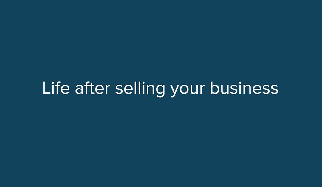 Webinar: Life after selling your business